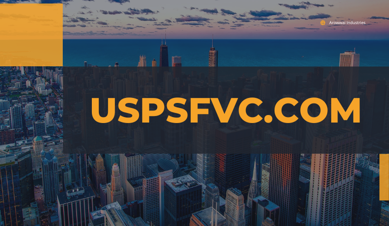 What is uspsfvc.com: Everything You Need To Know